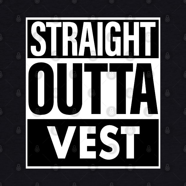 Vest Name Straight Outta Vest by ThanhNga